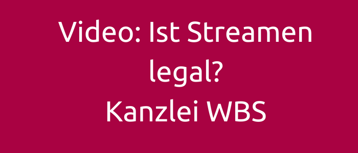 Ist Streamen legal?
