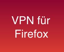 Bestes VPN für Firefox