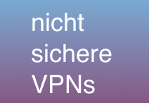 nicht sichere VPNs, gefährliche VPNs, schädliche VPNs